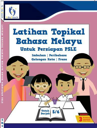 Latihan Topikal Bahasa Melayu Untuk Persiapan PSLE Darjah 5/6 (Imbuhan, Peribahasa, Gologan Kata, Frasa)